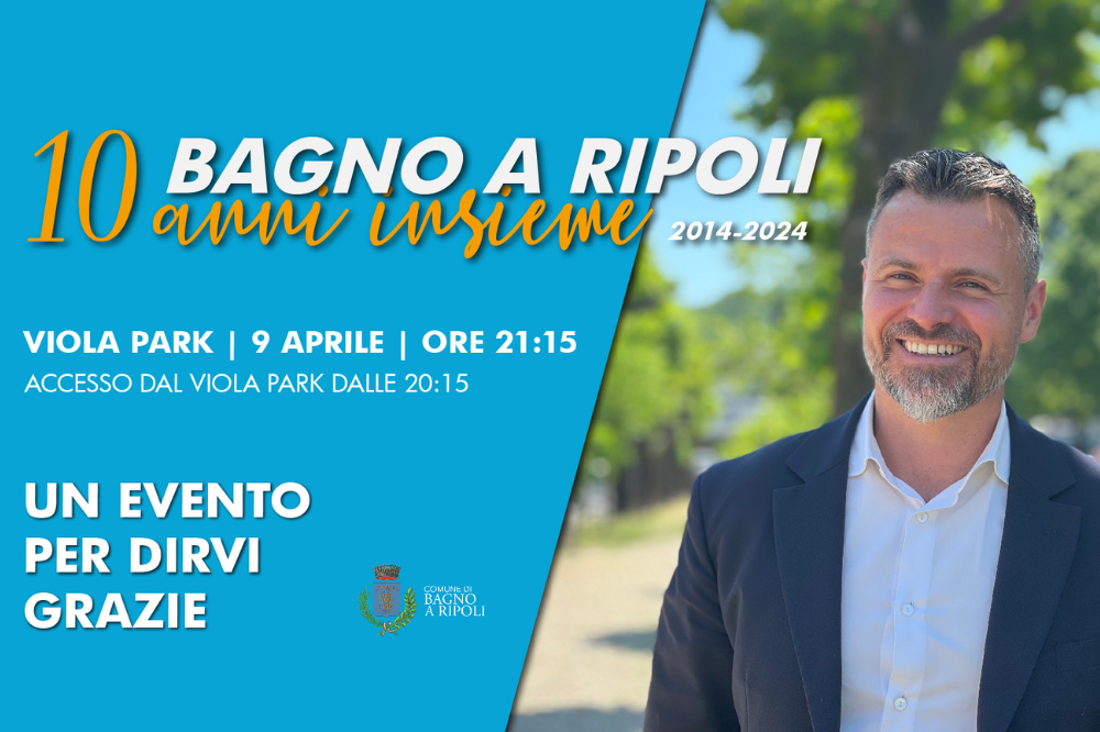 Bagno a Ripoli, 10 anni insieme. Un evento per dire grazie