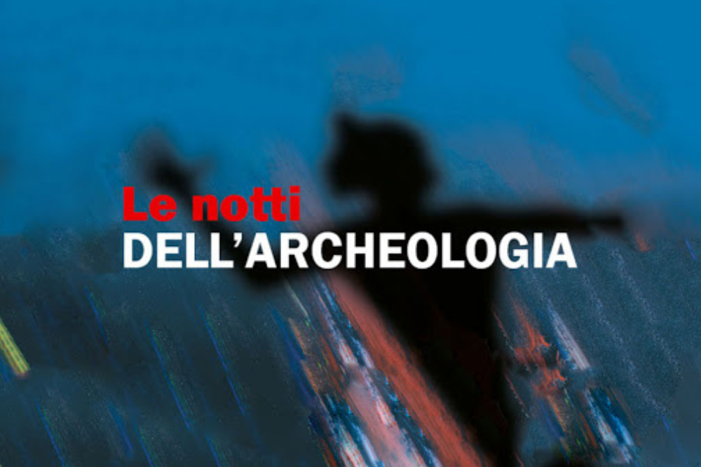 Ultimi appuntamenti con le “Notti dell’Archeologia”