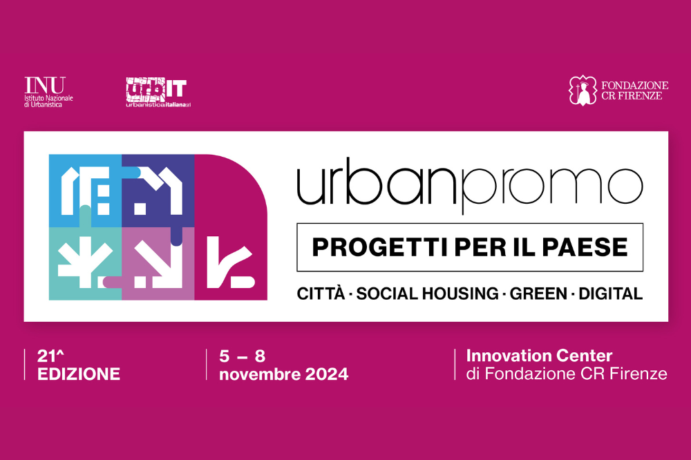 Urbanistica, a Firenze la 21° edizione di Urbanpromo: la missione è rigenerare le città