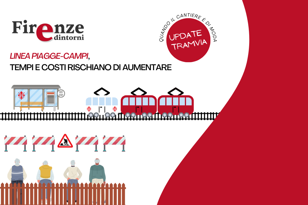 Linea Piagge-Campi, tempi e costi rischiano di aumentare