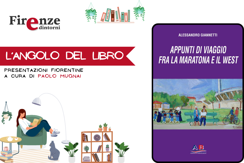 L'angolo del libro - “Appunti di viaggio fra la Maratona e il West” di Alessandro Giannetti
