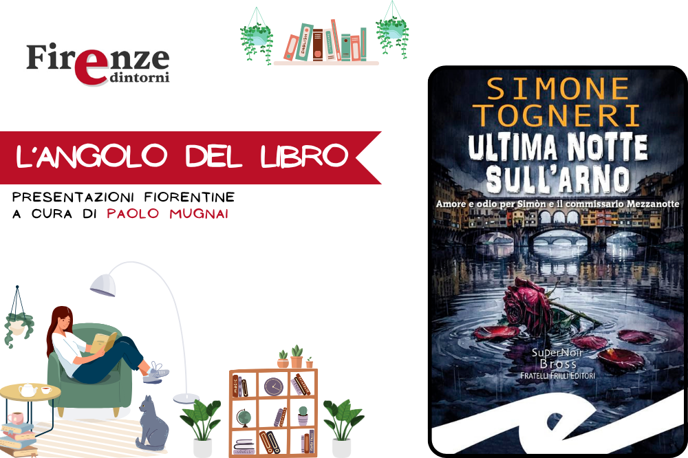 L\'angolo del libro - “Ultima notte sull’Arno” di Simone Togneri